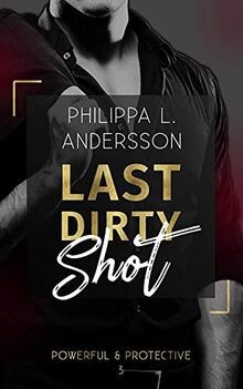 Last dirty shot - dirty, (powerful